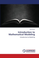 Introduction to Mathematical Modeling: Introduction to Modeling 6203201537 Book Cover
