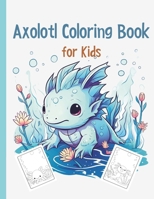 Axolotl Coloring Book: Cute Axolotl Coloring for Kids Volume 3: Axolotl Gift For Girls And Boys B0CMCSZS4N Book Cover