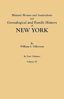 Historic Homes and Institutions and Genealogical and Family History of New York; Volume 4 1016706804 Book Cover