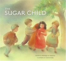 The Sugar Child (Anne Schwartz Books) 0689852444 Book Cover