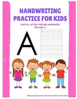 Handwriting Practice for Kids: Capital Letter Tracing workbook for Age 3+ 0359995314 Book Cover