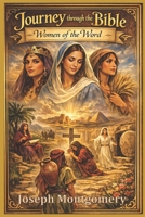 Journey through the Bible: Women of the Word B0H1CKQT41 Book Cover