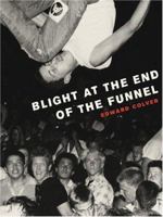 Blight at the End of the Funnel 086719670X Book Cover