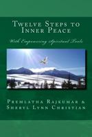 Twelve Steps to Inner Peace (Lg Text Edition): With Empowering Spiritual Tools 1495481670 Book Cover