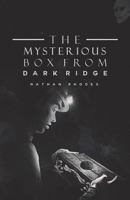 The Mysterious Box from Dark Ridge 1544140584 Book Cover