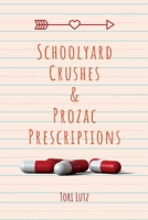 Schoolyard Crushes & Prozac Prescriptions B0CDF6GFCY Book Cover