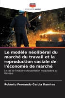 Le modèle néolibéral du marché du travail et la reproduction sociale de l'économie de marché 620684966X Book Cover