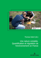 Mettre l'Environnement En Chiffres: Quantification Et Régulation de la Nature En France (Ecopolis) 2875749072 Book Cover