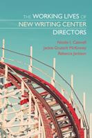 The Working Lives of New Writing Center Directors 1607325365 Book Cover