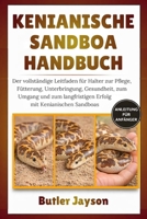 KENIANISCHE SANDBOA HANDBUCH: Der vollständige Leitfaden für Halter zur Pflege, Fütterung, Unterbringung, Gesundheit, zum Umgang und zum langfristigen Erfolg mit Kenianischen Sandboas B0GQZ8LP99 Book Cover