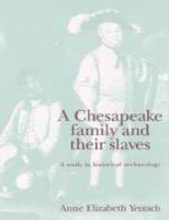 A Chesapeake Family and their Slaves: A Study in Historical Archaeology (New Studies in Archaeology) 0521432936 Book Cover