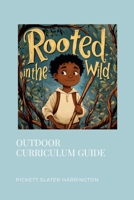 Rooted in the Wild Children's Book Curriculum Guide 1300096055 Book Cover