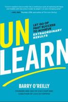 Unlearn: Let Go of Past Success to Achieve Extraordinary Results: Let Go of Past Success to Achieve Extraordinary Results 1260143015 Book Cover