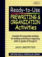 Writing Skills Curriculum Library: Ready-to-Use Prewriting & Organization Activities, Unit 4 (J-B Ed: Ready-to-Use Activities) 0876284853 Book Cover