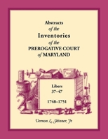 Abstracts of the Inventories of the Prerogative Court of Maryland, : 1748-1751 1585495441 Book Cover