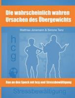 Die wahrscheinlich wahren Ursachen des Übergewichts: Ran an den Speck mit hcg und Stressbewältigung 3741288233 Book Cover