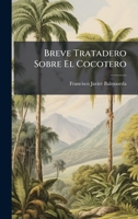 Breve Tratadero Sobre El Cocotero (Spanish Edition) 1023800462 Book Cover