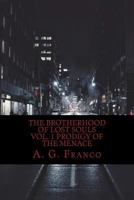 The Brotherhood of Lost Souls: prodigy of the menace 1732353107 Book Cover