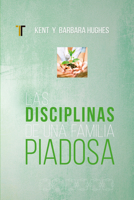 Disciplinas de una familia piadosa (Nueva Edición) 1588027597 Book Cover
