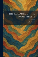 The Romance of the Paris Streets 1025365658 Book Cover