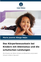 Das Körperbewusstsein bei Kindern mit Albinismus und die schulischen Leistungen (German Edition) 6209949061 Book Cover