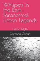 Whispers in the Dark: Paranormal Urban Legends: Urban Myth B0C9S86RXM Book Cover