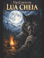 Um conto de lua cheia (Portuguese Edition) B0GH4VXQ4P Book Cover