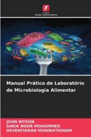 Manual Prático de Laboratório de Microbiologia Alimentar (Portuguese Edition) 6209381456 Book Cover