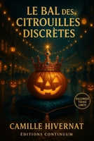 Le Bal des Citrouilles Discrètes: Cosy mystery de bal d’automne : sous les lanternes, une couronne se tait et une fête retient son souffle. (French Edition) B0FSK5WRDN Book Cover