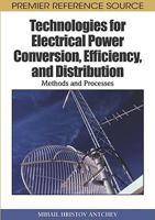 Technologies For Electrical Power Conversion, Efficiency, And Distribution: Methods And Processes 1615206477 Book Cover