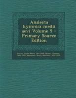 Analecta Hymnica Medii Aevi; Volume 9 1019315199 Book Cover