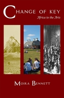 Change of Key: Africa to the Arts 0957167210 Book Cover