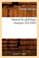 Manuel de Philologie Classique... 2012585450 Book Cover