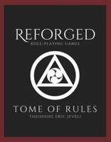 Reforged RPG: Tome of Rules B0DX1VLM8W Book Cover
