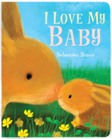 I Love My Baby 1910716308 Book Cover