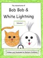 The Adventures of Bob Bob & White Lightning, Volume 1: Half Empty, Half Full and Different B0FFDZ23QB Book Cover