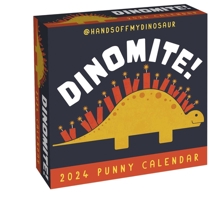 A Handsoffmydinosaur 2024 Day-To-Day Calendar: Dinomite!