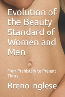 Evolution of the Beauty Standard of Women and Men: From Prehistory to Present Times B09S65L14J Book Cover