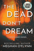 The Dead Don't Dream: Large Print B0BR6JHNNT Book Cover