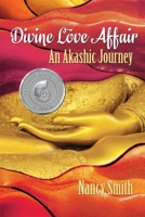 Divine Love Affair: An Akashic Journey 0990609057 Book Cover