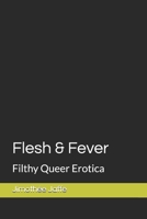 Flesh & Fever: Filthy Queer Erotica B0F1P3XXQ1 Book Cover