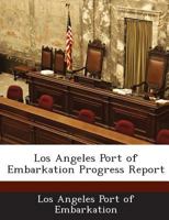 Los Angeles Port of Embarkation Progress Report 1288591705 Book Cover