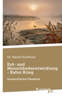 Erd- und Menschheitsentwicklung - Kalter Krieg: Geschichtlicher Überblick 3710357047 Book Cover
