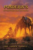 Ponderin's: Western Stories Wrangled In Rhyme B0FCCCKG2R Book Cover