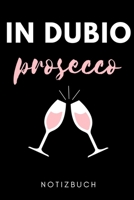 IN DUBIO PROSECCO NOTIZBUCH: A5 Geschenkbuch PUNKTIERT zum Jura Studium | Notizbuch für Rechts-studenten Anwälte | witziger Spruch zum Abitur | Studienbeginn | Erstes Semester (German Edition) B083XTC6L3 Book Cover