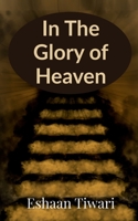 In The Glory of Heaven: 12 Tales B09P8KRQ17 Book Cover