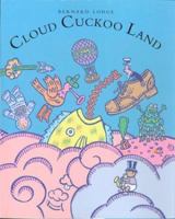 Cloud Cuckoo Land 0395963184 Book Cover