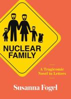Nuclear Family: A Tragicomic Novel in Letters 1250165237 Book Cover