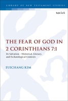 The Fear of God in 2 Corinthians 7:1: Its Meaning, Function, and Eschatological Context 0567696138 Book Cover