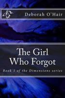 The Girl Who Forgot: A story of magic, adventure, and uncovering lost memories (Dimensions) 1986819760 Book Cover